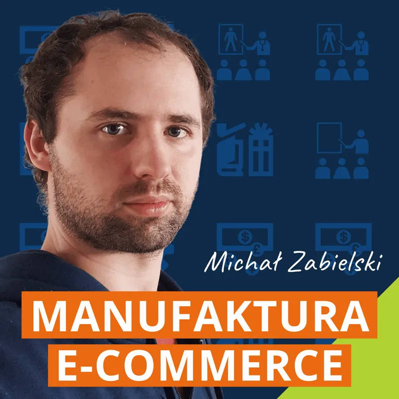 Manufaktura e-commerce: podcast o sprzedaży B2B i B2C